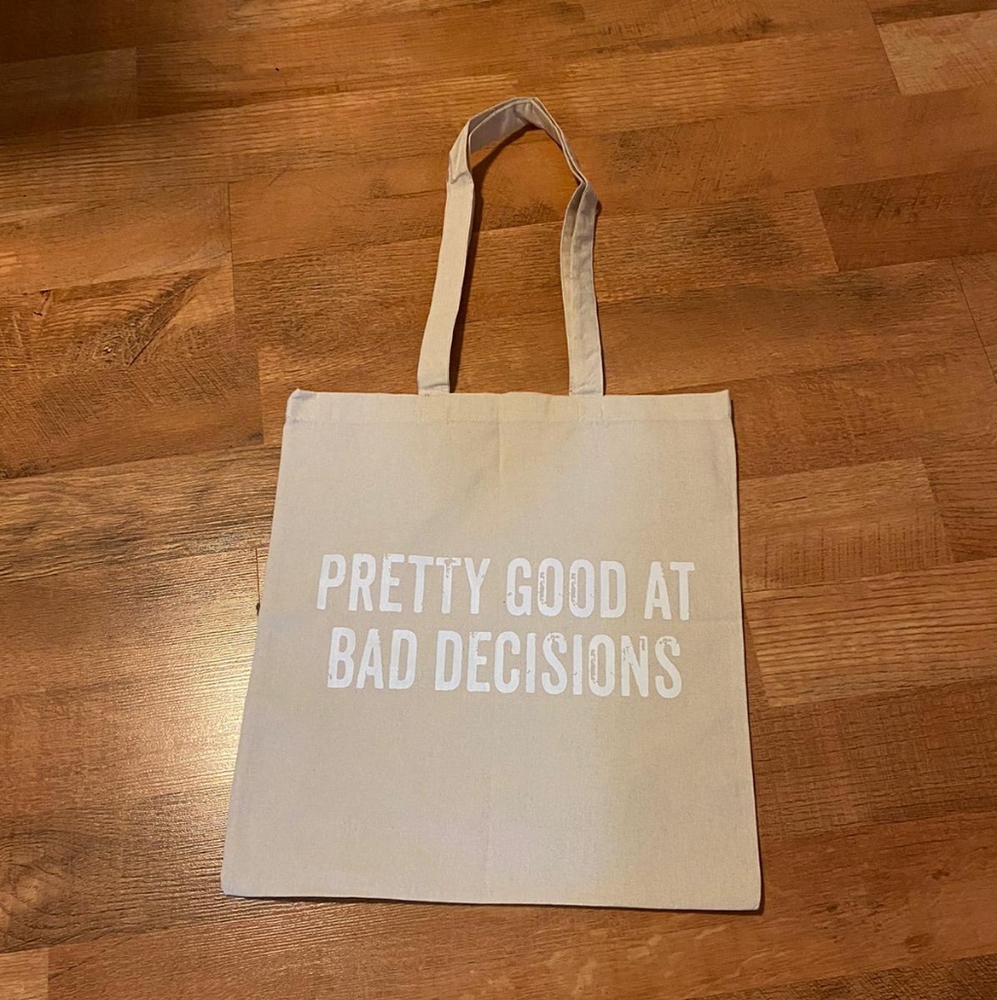 Pretty Good at bad decisions tote